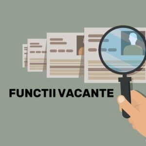 Anunț cu privire la funcții vacante disponibile!